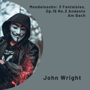 Mendelssohn: 3 Fantaisies, Op.16 No.3 Andante - Am Bach