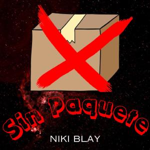 收聽Niki Blay的Sin Paquete Ni Na歌詞歌曲