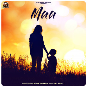 ดาวน์โหลดและฟังเพลง Maa พร้อมเนื้อเพลงจาก Sandeep Sarabha