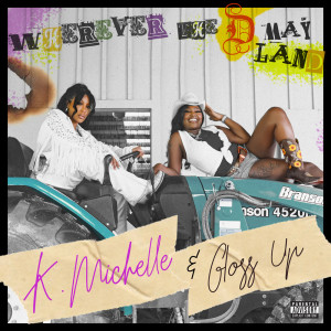 K Michelle的專輯Wherever The D May Land (Explicit)