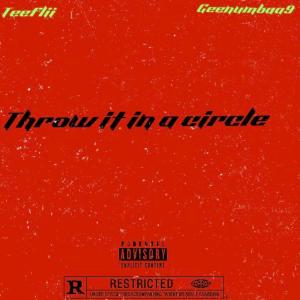 อัลบัม Throw it in a circle (feat. TeeFLii) (Explicit) ศิลปิน TeeFlii