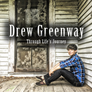 收听Drew Greenway的Through Life's Journey歌词歌曲
