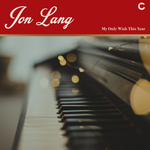 ดาวน์โหลดและฟังเพลง My Only Wish This Year พร้อมเนื้อเพลงจาก Jon Lang