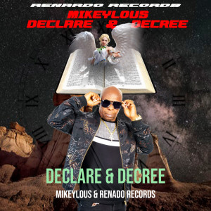 Declare & Decree dari Mikeylous