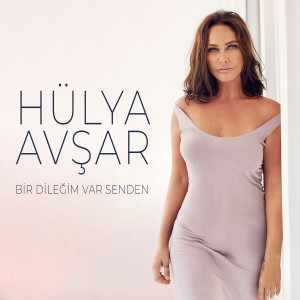 收听Hulya Avsar的Bir Dileğim Var Senden歌词歌曲