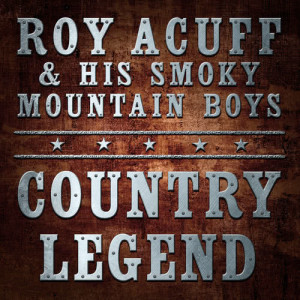 Album Country Legend from Roy Acuff & His Smoky Mountain Boys