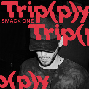 Smack的專輯Trip (p) y [Explicit]