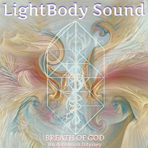 LightBody Sound的專輯Breath of God (an Ascension Odyssey)