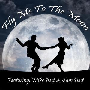 ดาวน์โหลดและฟังเพลง Fly Me To The Moon (feat. Sam Best) พร้อมเนื้อเพลงจาก Mike Best