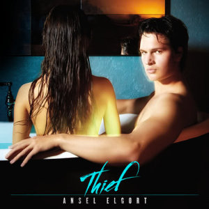ดาวน์โหลดและฟังเพลง Thief พร้อมเนื้อเพลงจาก Ansel Elgort
