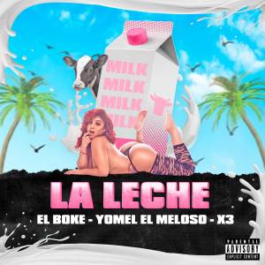 收听El Boke的La Leche (Explicit)歌词歌曲