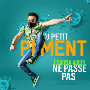 ดาวน์โหลดและฟังเพลง Corona-Virus Ne Passe Pas พร้อมเนื้อเพลงจาก DJ Petit Piment