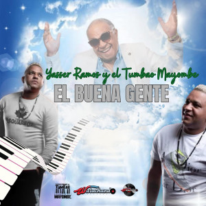 Listen to El Buena Gente song with lyrics from Yasser Ramos Y El Tumbao Mayombe