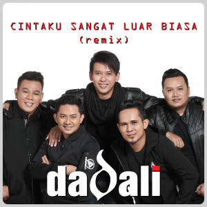 Dadali的專輯Cintaku Sangat Luar Biasa (Remix)