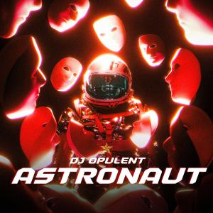 DJ Opulent的专辑Astronaut