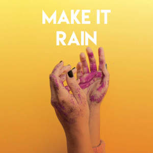 ดาวน์โหลดและฟังเพลง Make It Rain พร้อมเนื้อเพลงจาก Countdown Singers