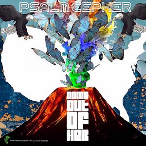 收聽Psalm Cepher的Come Out Of Her歌詞歌曲