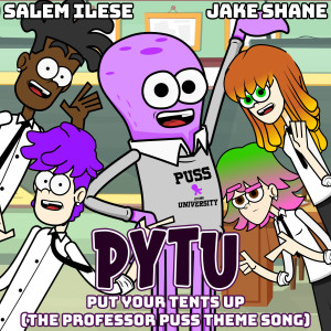 อัลบัม PYTU (Put Your Tents Up) [The "Professor Puss" Theme Song] ศิลปิน salem ilese