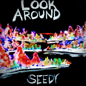 ดาวน์โหลดและฟังเพลง Look Around (Explicit) พร้อมเนื้อเพลงจาก Seedy