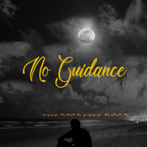 ดาวน์โหลดและฟังเพลง No Guidance พร้อมเนื้อเพลงจาก Liveforeva100