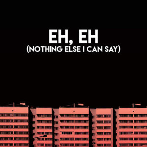 收听DanceArt的Eh, Eh (Nothing Else I Can Say)歌词歌曲