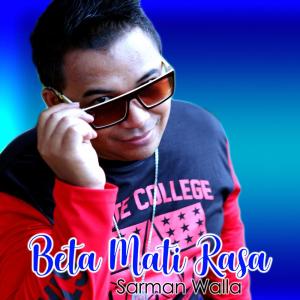 Listen to Beta Mati Rasa song with lyrics from SARMAN WALLA