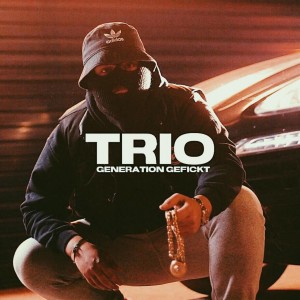 Dengarkan Generation Gefickt (Explicit) lagu dari Trio dengan lirik