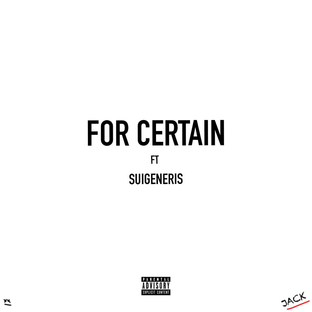 For Certain (feat. Suigeneris) (Explicit)