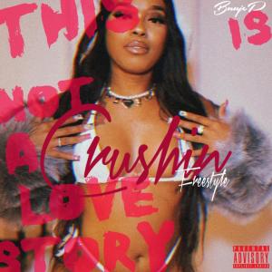 收聽Buuje P的Crushin (freestyle) (Explicit)歌詞歌曲