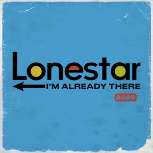 Album I'm Already There (2023 Version) oleh Lonestar