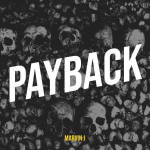 收听Marvin J的Payback歌词歌曲