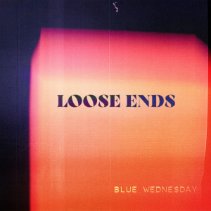 Blue Wednesday的專輯Loose Ends