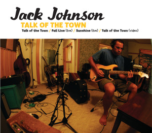 收聽Jack Johnson的Talk Of The Town歌詞歌曲