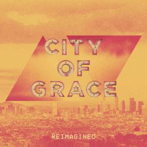 Album City of Grace (Reimagined) from Central Live