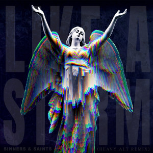 Like A Storm的專輯Sinners & Saints (Heavy Alt Remix)