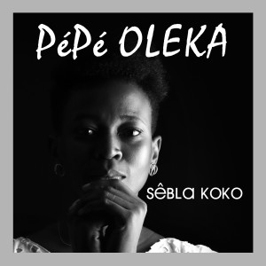 Listen to Sêbla Koko song with lyrics from Pépé Oleka