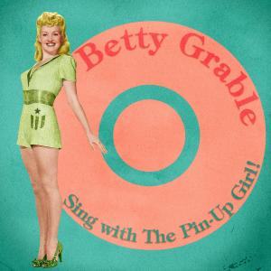 Betty Grable的專輯Sing with the Pin-Up Girl! (Remastered)