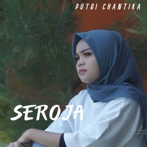 Dengarkan Seroja lagu dari Putri Chantika dengan lirik