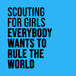 อัลบัม Everybody Wants to Rule the World ศิลปิน Scouting for Girls