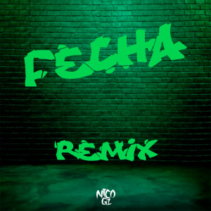 อัลบัม Fecha (Remix) ศิลปิน Nico Gz