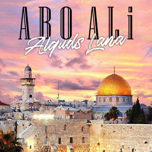 Dengarkan lagu Alquds Lana nyanyian Abo Ali dengan lirik