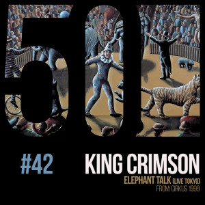 King Crimson的專輯Elephant Talk (KC50, Vol. 42) (Live)