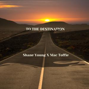 收聽R.I.Plk的To The Destination (feat. Shane Young & Mac Toffie) (Explicit)歌詞歌曲