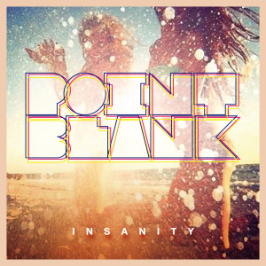 收聽Point Blank的Insanity歌詞歌曲