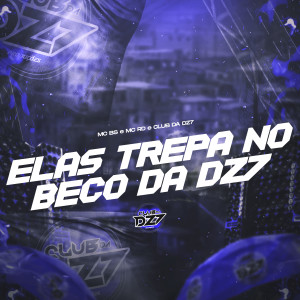 Album ELAS TREPA NO BECO DA DZ7 (Explicit) from MC RD