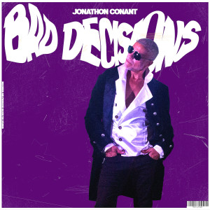Album Bad Decisions from Jonathon Conant