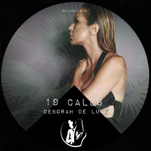 Listen to 19 calls song with lyrics from Deborah de Luca