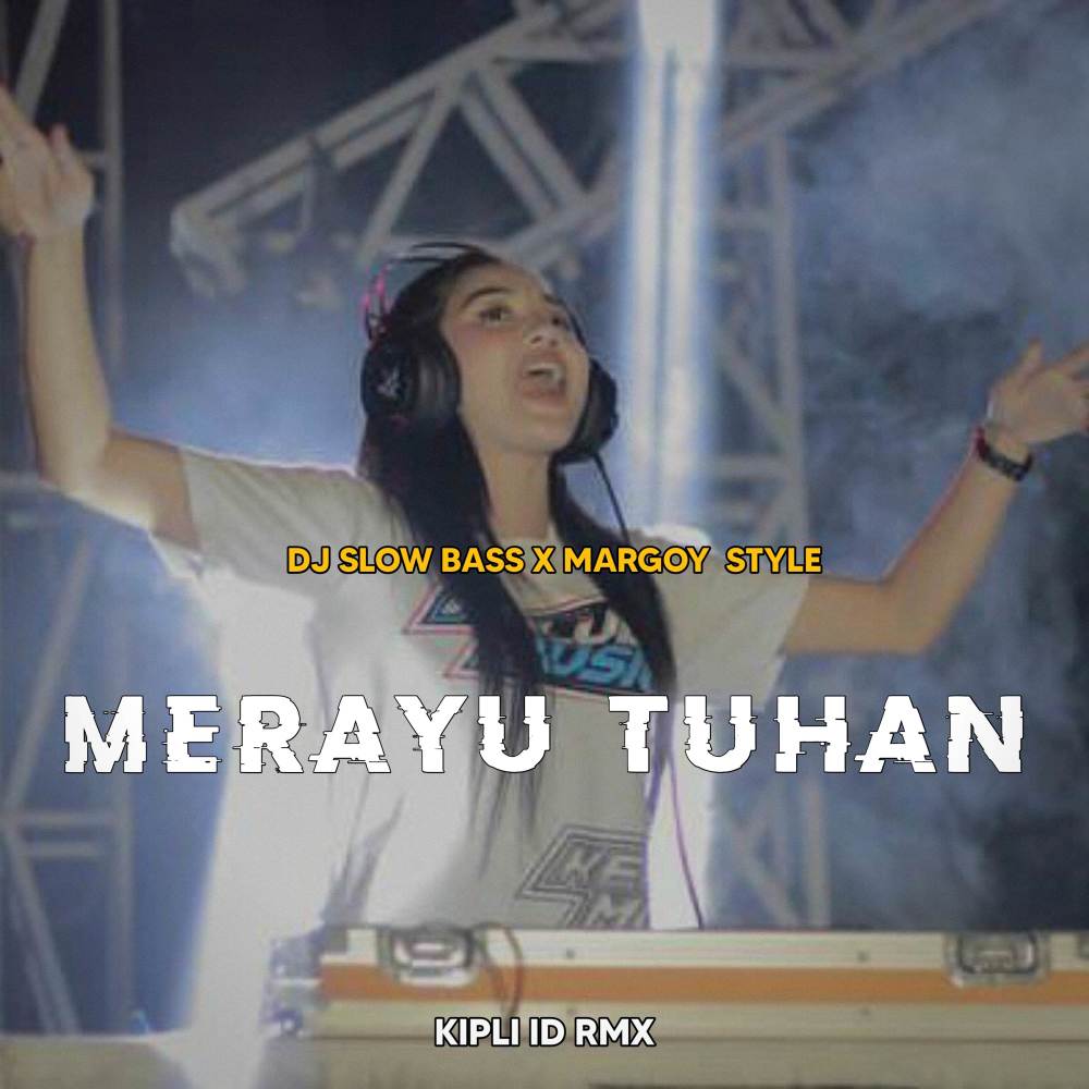 DJ MERAYU TUHAN FULL BASS HOREG  X MARGOY STYLE