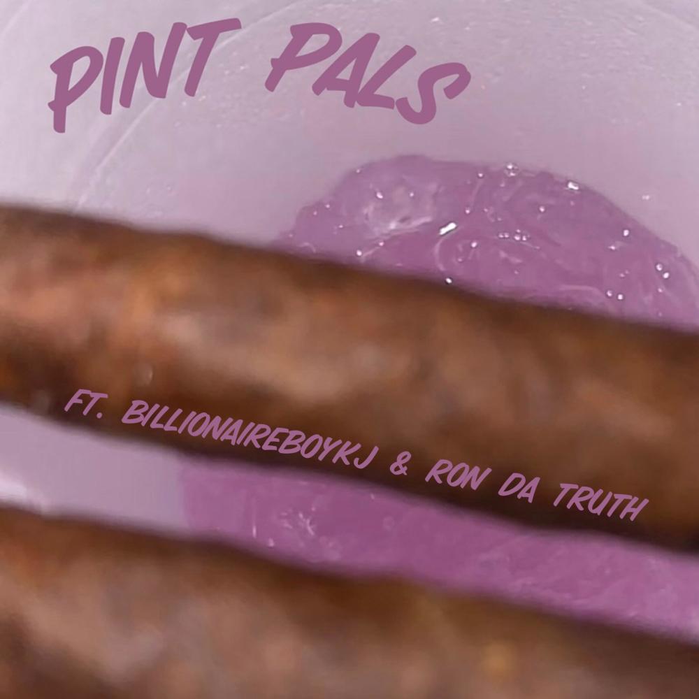 Pint Pals (feat. BillionaireBoyKJ & Ron da truth) (Explicit)