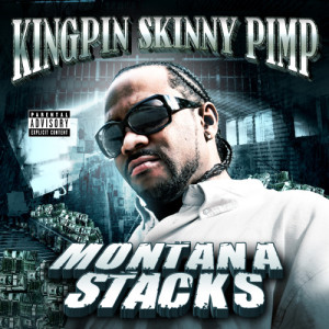 อัลบัม Montana Stacks ศิลปิน Kingpin Skinny Pimp